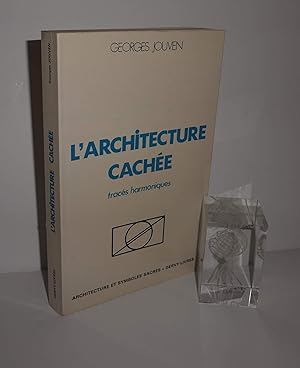 L'architecture cachée. Tracés harmoniques. Collection Architecture et Symboles Sacrés. Paris. Der...