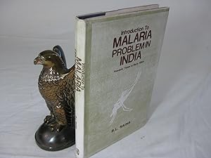 INTRODUCTION TO MALARIA PROBLEMS IN INDIA : Prevedic Times to Early 1950 s.