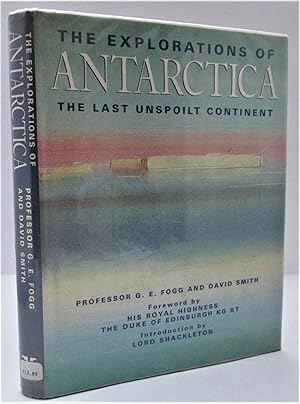 The Explorations of Antarctica: The Last Unspoilt Continent