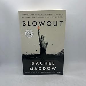 Blowout: Corrupted Democracy, Rogue State Russia, and the Richest, Most Destructive Industry on E...