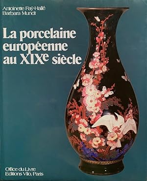 La Porcelaine Européenne au XIXe Siècle [French text]