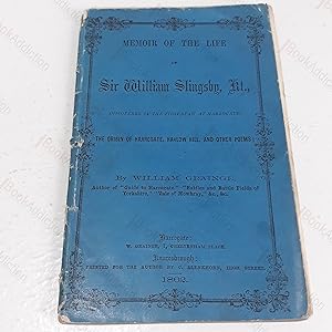 Memoir of the Life of Sir William Slingsby, Kt, Discoverer of the First Spaw at Harrogate : The O...