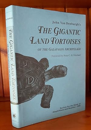 JOHN VAN DENBURGH'S: THE GIGANTIC LAND TORTOISES OF THE GALAPAGOS ARCHIPELAGO