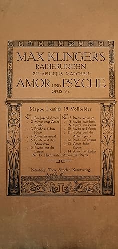 Max Klinger's Radierungen zu Apulejus' Marchen AMOR und PSYCHE Opus V a.