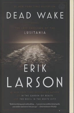 Dead Wake: The Last Crossing Of The Lusitania