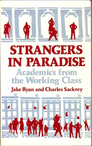 Strangers in Paradise: Academics From the Working Class