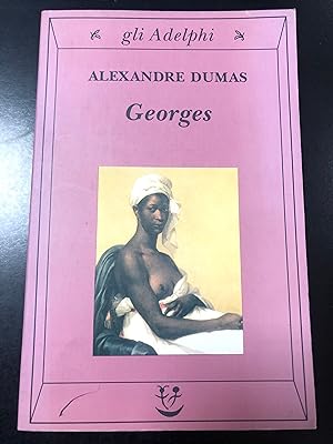 Dumas Alexandre. Georges. Adelphi 2002.