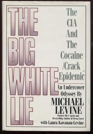 The Big White Lie : The CIA and The Cocaine/Crack Epidemic