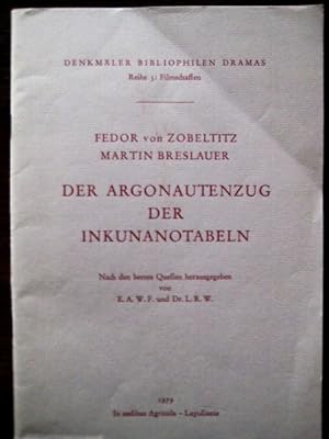 Der Argonautenzug der Inkunanotabeln. Nach den besten Quellen herausgegeben von E.A.W.F. und Dr. ...