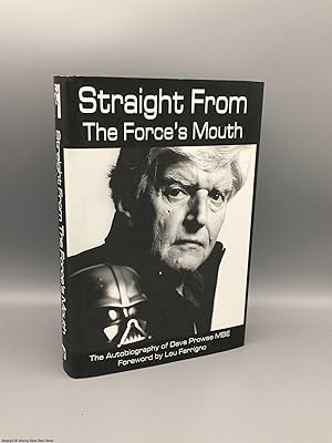Straight From The Force's Mouth: The Autobiography (Signed)