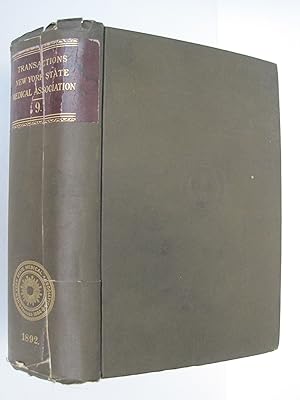 Transactions of the New York State Medical Association for the Year 1892, Volume IX (Vol 9; Nine)