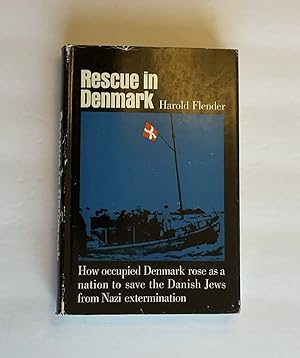 Rescue in Denmark : How Occupied Denmark Rose as a Nation to Save the Danish Jews from Nazi Exter...