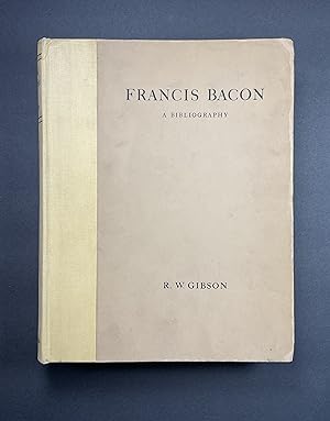 Francis Bacon, A Bibliography of His Works and of Baconiana to the Year 1750