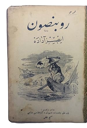 [FIRST ILLUSTRATED OTTOMAN / TURKISH EDITION OF ROBENSON CRUSOE] Robenson Issiz Adada. Translated...