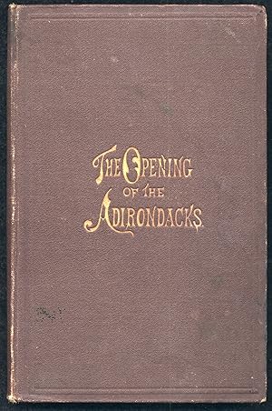 The Opening of the Adirondacks (1865)(1st ed.)