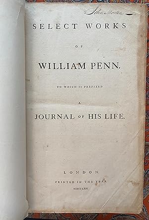 Select Works of William Penn. Owned/signed by John Morton, Pennsylvania signer of the Declaration...