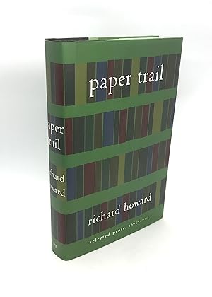 Paper Trail: Selected Prose, 1965-2003 (Signed First Edition)