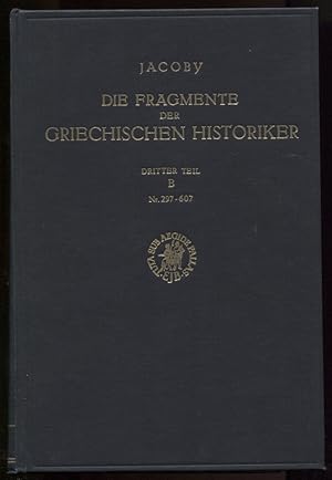 Die Fragmente Der Griechischen Historiker Dritter Teil. B. Nr. 297-607 Kommentar Geschichte Von S...