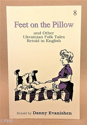 Feet on the Pillow and Other Ukrainian Folk Tales Retold in English