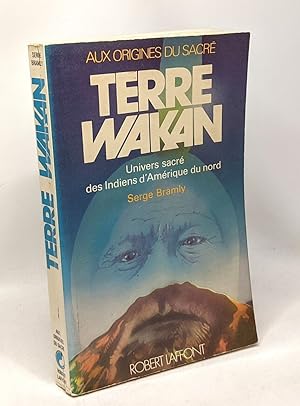 Terre Wakan - univers sacré des indiens d'Amérique du Nord - aux origines du sacré
