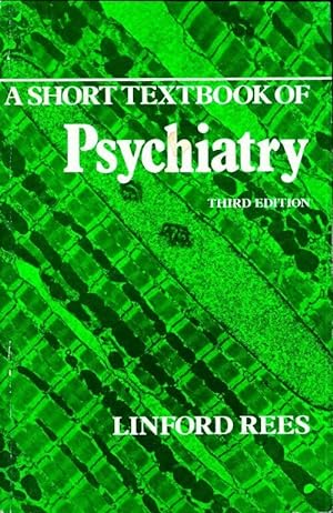 A short textbook of psychiatry - W. L. Linford Rees