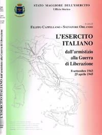 L'ESERCITO ITALIANO DALL'ARMISTIZIO ALLA GUERRA DI LIBERAZIONE: 8 SETTEMBRE 1943 25 APRILE 1945