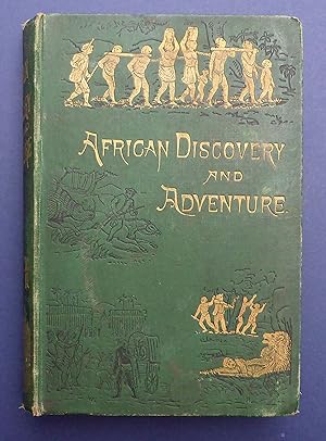 The Heroes of African Discovery & Adventure - From the Earliest Times to the Death of Livingstone
