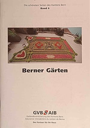 Berner Gärten. Die schönsten Seiten des Kantons Bern; Teil: Bd. 6