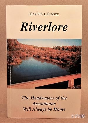 Riverlore: The Headwaters of the Assiniboine Will Always Be Home