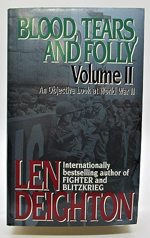 Blood, Tears, and Folly: An Objective View of World War II, Volume II