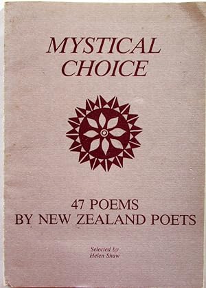 Mystical Choice: 47 Poems By New Zealand Poets