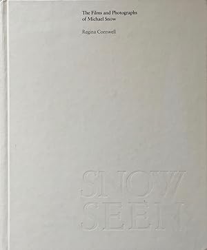 Snow Seen: The Films and Photographs of Michael Snow