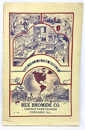 [TRADE CATALOG] Rex Bromide Co. Our Field is The World