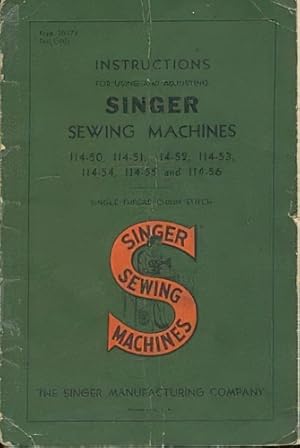 Singer Sewing Machines 114-50 to 114-56 Manual for Using and Adjusting