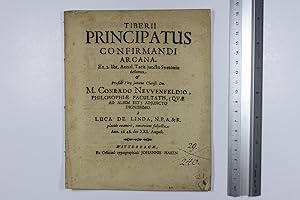 Tiberii Principatus Confirmandi Arcana. Ex 2. libr. Annal. Tacit. juncto Suetonio desumta