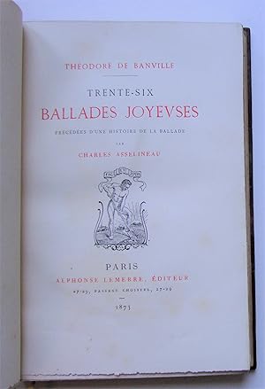 TRENTE-SIX BALLADES JOYEUSES précedées d'une Histoire de la Ballade par Charles Asselineau