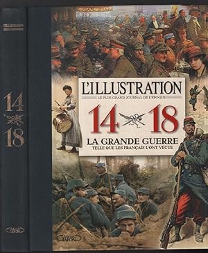 L'illustration 14-18 ; la grande guerre telle que les Francais l'ont vécue