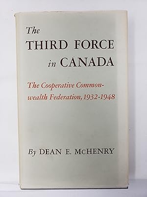 The Third Force in Canada: The Cooperative Commonwealth Federation 1932-1948