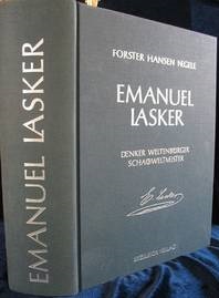 Emanuel Lasker: Denker, Weltenburger, Schachweltmeister