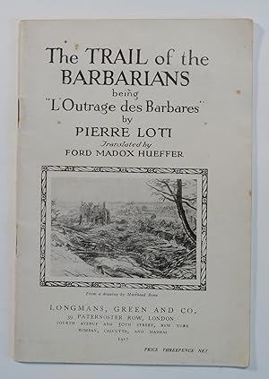 The Trail of the Barbarians - being "L'Outrage des Barbares" by Pierre Loti - Translated by Ford ...