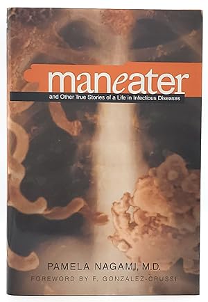 Maneater and Other True Stories of a Life in Infectious Disease