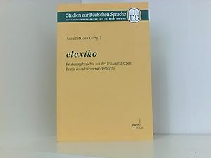 elexiko - Erfahrungsberichte aus der lexikografischen Praxis eines Internetwörterbuchs (Studien z...