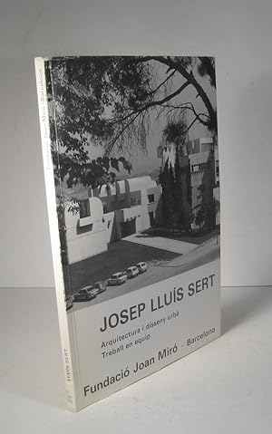Josep Lluis Sert. Arquiyectura i disseny urbà. Treball en equip. De l'1 de març a l'1 d'abril