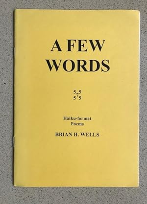 A Few Words: Haiku-format Poems