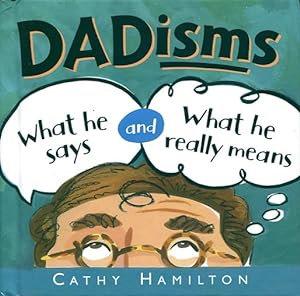 Dadisms (What He Says and What He Really Means)