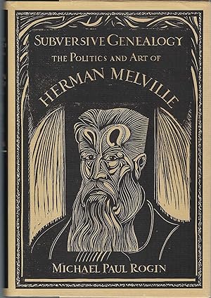Subversive Genealogy: The Politics And Art Of Herman Melville