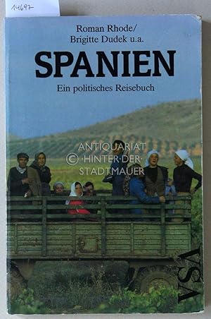 Spanien. Ein politisches Reisebuch. Mit e. Beitr. von Heidrun Hubenthal u. Christine Mussel.