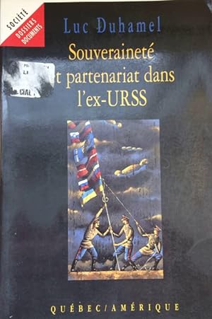 Souverainete? et partenariat dans l'ex-URSS (Documents, dossiers) (French Edition)