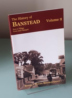 History of Banstead Vol.2 - How a Village Grew and Changed
