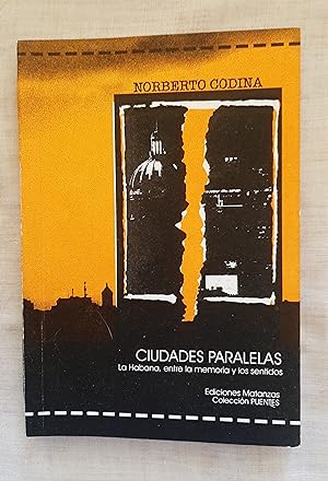 Ciudades Paralelas: La Habana Entre La Memoria y Los Sentidos